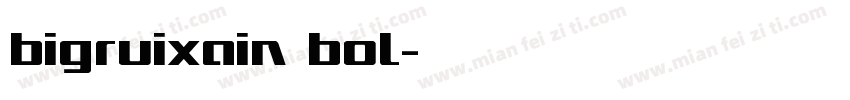 BigRuixain Bol字体转换